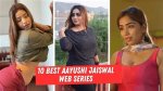 Ayushi Jaiswal: Complete List of All Web Series Name