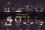 March 19 Zodiac ·