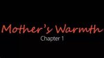 Mother's Warmth: Chapter 3 - Exploring the Depths of Maternal Love and Connection