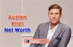 What Is Austen Kroll's Net Worth and Business in 2021? |